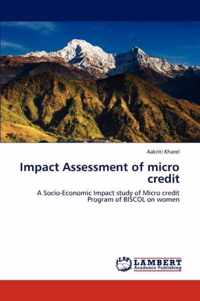 Impact Assessment of Micro Credit