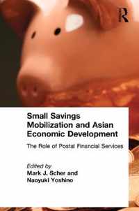 Small Savings Mobilization and Asian Economic Development: The Role of Postal Financial Services