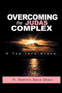 OVERCOMING THE JUDAS COMPLEX A Tap into Grace