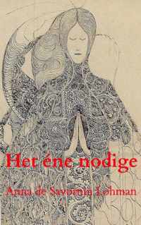 Het éne nodige - Anna de Savornin Lohman - Paperback (9789464187106)