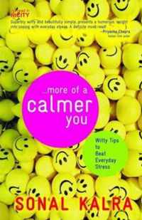 More Of A Calmer You