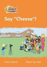 Collins Peapod Readers - Level 4 - Say Cheese !