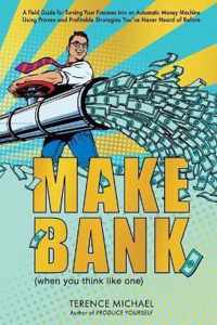 Make Bank (when you think like one)