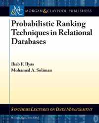 Probabilistic Ranking Techniques in Relational Databases