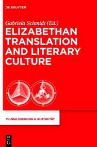 Elizabethan Translation and Literary Culture