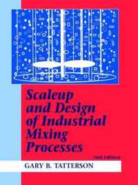 Scaleup and Design of Industrial Mixing Processes