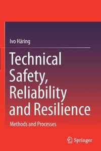 Technical Safety Reliability and Resilience