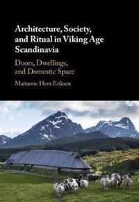 Architecture, Society, and Ritual in Viking Age Scandinavia