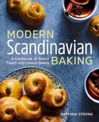 Modern Scandinavian Baking: A Cookbook of Sweet Treats and Savory Bakes