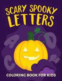 Scary Spooky Letters Coloring Book for Kids