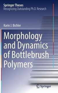 Morphology and Dynamics of Bottlebrush Polymers