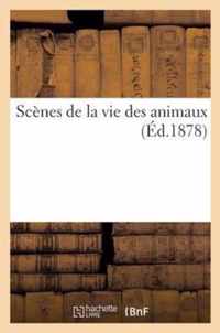 Scènes de la Vie Des Animaux (Éd.1878)