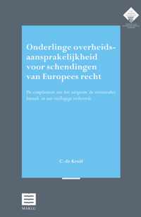 Onderlinge overheidsaansprakelijkheid voor schendingen van Europees recht. De complexiteit van het adagium de veroorzaker betaalt in een veellagige rechtsorde