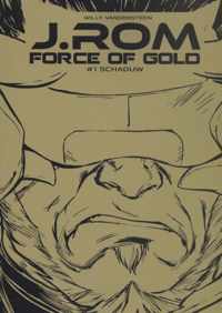 J. ROM, Force of Gold 1 - Schaduw