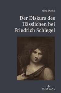 Der Diskurs Des Haesslichen Bei Friedrich Schlegel