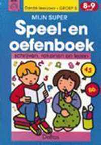 Mijn super speel en oefenboek, schrijven, rekenen .. (8-9 j.