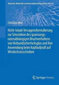 Nicht-Lokale Versagensformulierung Zur Simulation Des Spannungsratenabhangigen Bruchverhaltens Von Verbundsicherheitsglas Und Ihre Anwendung Beim Kopfaufprall Auf Windschutzscheiben