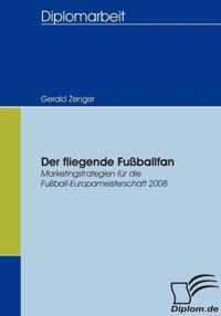 Der fliegende Fußballfan: Marketingstrategien für die Fußball-Europameisterschaft 2008