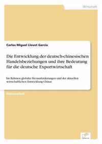 Die Entwicklung der deutsch-chinesischen Handelsbeziehungen und ihre Bedeutung fur die deutsche Exportwirtschaft