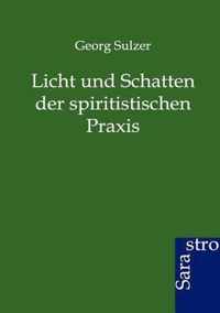 Licht und Schatten der spiritistischen Praxis