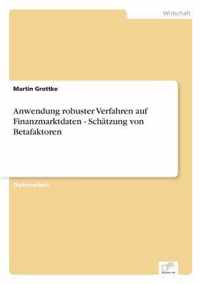 Anwendung robuster Verfahren auf Finanzmarktdaten - Schatzung von Betafaktoren