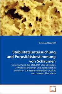 Stabilitatsuntersuchung und Porositatsbestimmung von Schaumen