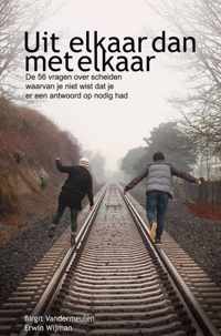 Uit elkaar dan met elkaar - Birgit Vandermeulen, Erwin Wijman - Paperback (9789464056624)