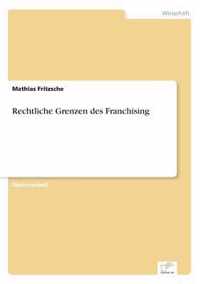 Rechtliche Grenzen des Franchising