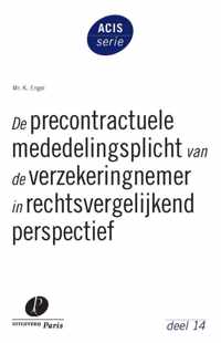 ACIS-serie 14 -   De precontractuele mededelingsplicht van de verzekeringnemer in rechtsvergelijkend perspectief