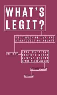 What's Legit? - Critiques of Law and Strategies of  Rights