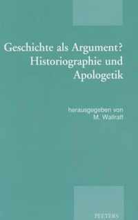 Geschichte als Argument? Historiographie und Apologetik