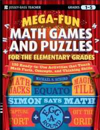 Mega-Fun Math Games and Puzzles for the Elementary Grades