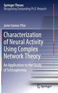 Characterization of Neural Activity Using Complex Network Theory