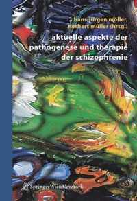 Aktuelle Aspekte der Pathogenese und Therapie der Schizophrenie