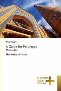 A Guide for Perplexed Muslims