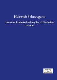 Laute und Lautentwickelung des sizilianischen Dialektes