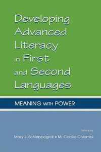 Developing Advanced Literacy in First and Second Languages: Meaning with Power