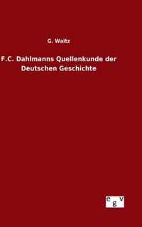 F.C. Dahlmanns Quellenkunde der Deutschen Geschichte