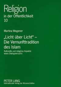 Licht Ueber Licht  - Die Vernunfttradition Des Islam