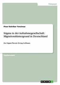 Stigma in der Aufnahmegesellschaft: Migrationshintergrund in Deutschland