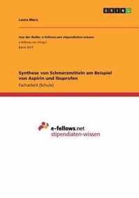 Synthese von Schmerzmitteln am Beispiel von Aspirin und Ibuprofen