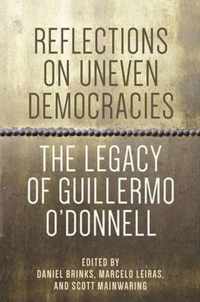 Reflections on Uneven Democracies - The Legacy of Guillermo O`Donnell