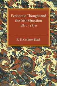 Economic Thought and the Irish Question 1817-1870