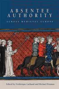 Absentee Authority Across Medieval Europe