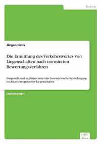 Die Ermittlung des Verkehrswertes von Liegenschaften nach normierten Bewertungsverfahren