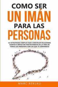 Como ser un iman para las personas