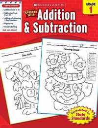Scholastic Success with Addition & Subtraction
