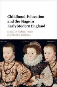 Childhood, Education and the Stage in Early Modern England