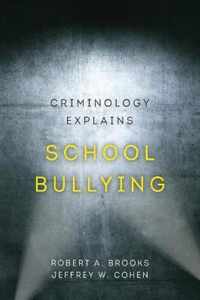 Criminology Explains School Bullying: Volume 2