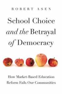 School Choice and the Betrayal of Democracy